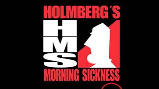 Holmbergs Morning Sickness  Opening Break [upl. by Shaylyn]