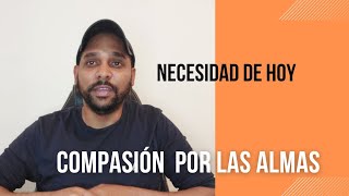 Compasión por las Almas  Necesidad de hoy  Miguel A Medina [upl. by Yetti]