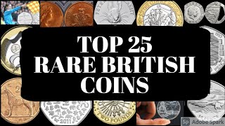 Top 25 Rare British Coins Worth More Than Their Face Value [upl. by Berkeley486]