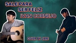 Ivan Cornejo  Sale Para Ser Feliz LyricsLetra [upl. by Wainwright109]