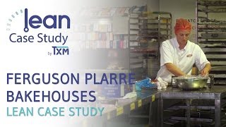 TXM Lean Case Study  Ferguson Plarre Bakery [upl. by Austina]