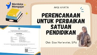 AKSI NYATA PERENCANAAN UNTUK PERBAIKAN SATUAN PENDIDIKAN  LULUS VALIDASI [upl. by Nodnas]