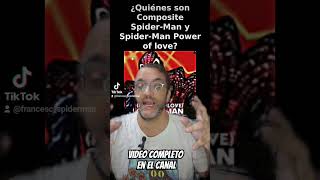 Short ¿Quiénes son Composite SpiderMan y SpiderMan Power of Love [upl. by Anoiuq]