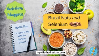 Brazil Nuts and Selenium  Nutrition Nuggets 90 [upl. by Standing]