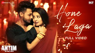 Hone Laga  Full Video  ANTIM The Final Truth  Aayush Sharma Mahima M  Jubin N Ravi B Shabbir [upl. by Ahsinyar]