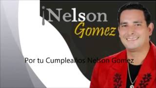 Por Tu Cumpleaños Nelson Gomez Letra YouTube [upl. by Negriv207]