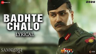 Badhte Chalo  Sam Bahadur  Vicky Kaushal  Shankar M Vishal D Divya  SEL  Gulzar  Lyrical [upl. by Piegari]