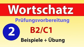 Wortschatz erweitern B2C2 2 Prüfungsvorbereitung C1  Telc Prüfung [upl. by Retsbew]