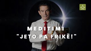 MEDITIMI quotJETO PA FRIKËquot  SHEKI USEINI [upl. by Safoelc]