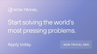 Nontrivial Start Solving the Worlds Most Pressing Problems [upl. by Scribner]