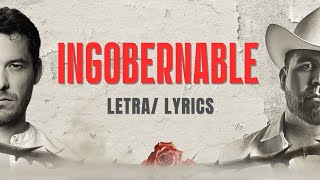 INGOBERNABLE LETRA  LYRICS  EL DE SONORA FEAT JORGE LOZANO H [upl. by Elburt]