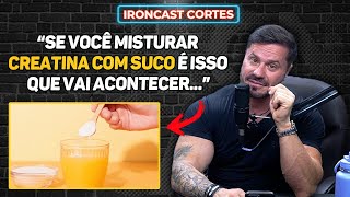 POSSO MISTURAR CREATINA COM SUCO AJUDA NA ABSORÇÃO – IRONCAST CORTES [upl. by Aydan]