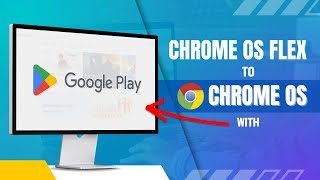 Chrome OS Flex to Chrome OS with Play Store  Chrome OS 2024  A StepbyStep Guide [upl. by Leile]