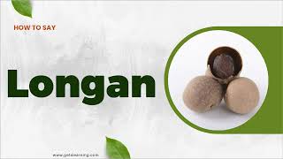 How to Say Longan in American English [upl. by Yrram]