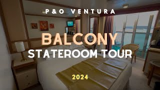 PampO Balcony Stateroom Tour 2024  PampO Ventura Cruise Ship [upl. by Talmud]