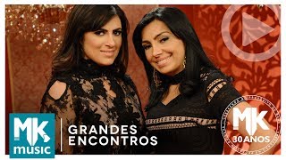 Fernanda Brum e Eyshila  Espírito Santo Grandes Encontros MK 30 Anos [upl. by Sarine]