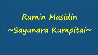 Ramin Masidin  Sayunara Kumpitai [upl. by Naraa]