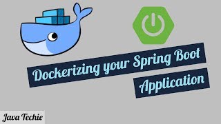 Docker  Dockerizing your Spring Boot Application  Java Techie [upl. by Dazhahs745]