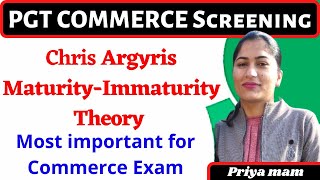 Chris Argyris MaturityImmaturity theory Pgt commerce ScreeningUGC Net Special by Priya Mam [upl. by Durgy]