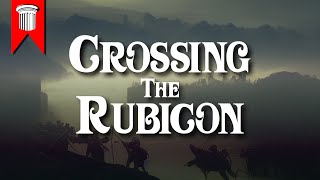 Crossing the Rubicon [upl. by Aivil484]