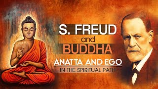 Sigmund Freud vs Buddha Anatta and Ego in the Spiritual Path [upl. by Flem]