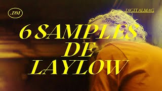 6 SAMPLES UTILISÉS PAR LAYLOW [upl. by Atiloj412]