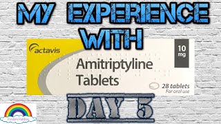 Amitriptyline 10mg Day 5 No More Amitriptyline [upl. by Whitcher]