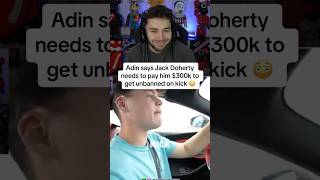 Adin says Jack Doherty needs to pay him 300k to get unbanned on kick👀 [upl. by Leva]