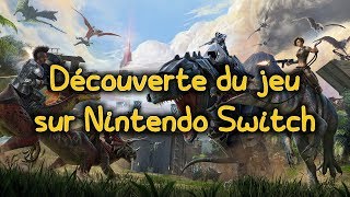 Découverte ARK Survival Evolved sur Nintendo Switch [upl. by Ailecnarf]