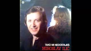 Miroslav Ilic  Tako mi nedostajes  Audio 1981 HD [upl. by Tiana]