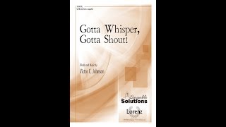 Gotta Whisper Gotta Shout SATB a cappella  Victor C Johnson [upl. by Ranit]