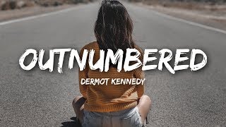 Dermot Kennedy  Outnumbered Lyrics [upl. by Kerin]