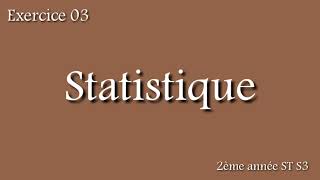 Exercice 03 Probabilité et Statistique 2ème année ST S3  تمرين في الإحصاء للسنة الثانية جامعي [upl. by Nonek]