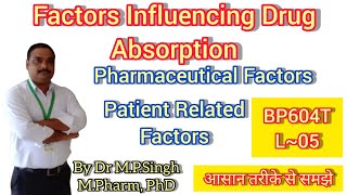 Factors Influencing Drug Absorption  Biopharmaceutics amp Pharmacokinetics  BP604T  L05 [upl. by Oirottiv814]