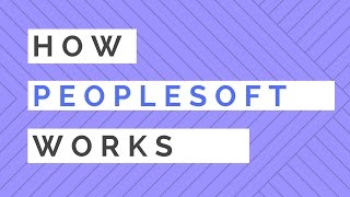 How PeopleSoft Works [upl. by Alisha]