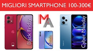 Migliori Smartphone da 100 a 300€  Dicembre 2023  Natale 2023 [upl. by Llejk]