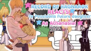 Record of Ragnarok reacts to Poseidons future daughter as AthanasiaRor x wmmap pjo ver next [upl. by Blisse]