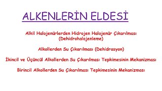 ORGANİK KİMYA  Alkenlerin Eldesi1 [upl. by Hazard]