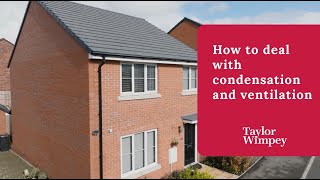 Taylor Wimpey  How to deal with condensation and ventilation [upl. by Taimi]