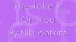 Niki Watkins  The Joke is On You w lyrics [upl. by Gayel]