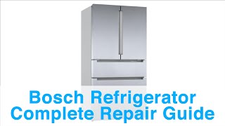 Bosch Refrigerator Complete Repair Guide  Error Codes Troubleshooting and Repair [upl. by Evanne208]