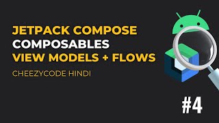 Jetpack Compose  Composables ViewModels with Kotlin Flows  CheezyCode Hindi [upl. by Natye125]