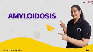 Amyloidosis  Classification and Stains  MedLive  Dr Priyanka Sachdev [upl. by Ytirehc]