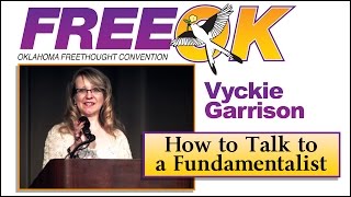 FreeOK 2015  Vyckie Garrison How to Talk to a Fundamentalist [upl. by Low379]