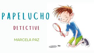 PAPELUCHO DETECTIVE  Marcela Paz  AUDIOLIBRO [upl. by Waldo309]