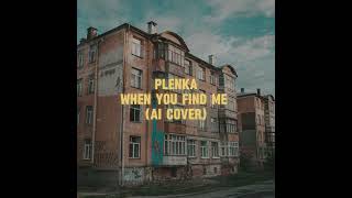 Plenkawhen you find me AI Cover [upl. by Epilihp]