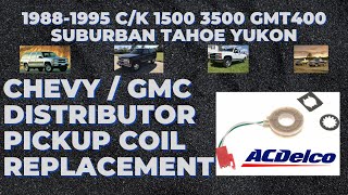 Chevy GMC Distributor Pickup Coil Replacement 19881995 CK 1500 2500 GMT400 Suburban Tahoe Yukon [upl. by Evilo]