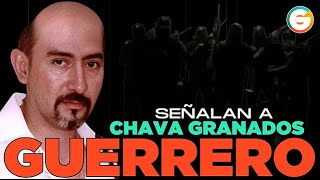 Señalan a “Chava Granados” líder de Los Granados Guerrero [upl. by Eireva]