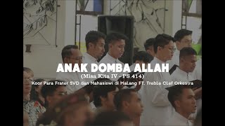 ANAK DOMBA ALLAH PS 414  Koor Para Frater dan Mahasiswi di Malang FT Treble Clef Orkestra [upl. by Soalokin]