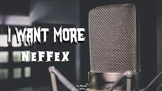 NEFFEX  I Want More Freestyle CopyrightFree No223 Lyrics [upl. by Ringler]